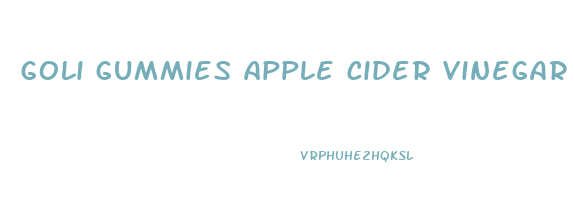 goli gummies apple cider vinegar para que sirve