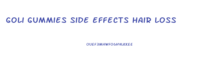 goli gummies side effects hair loss