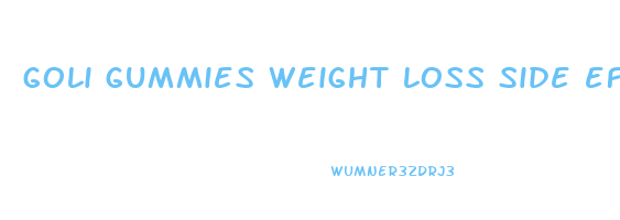 goli gummies weight loss side effects