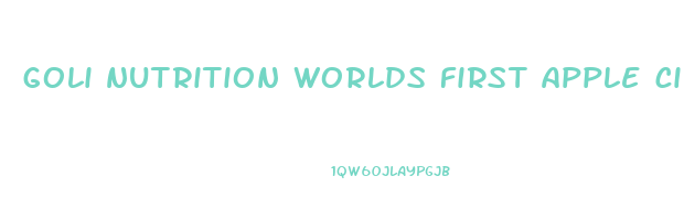 goli nutrition worlds first apple cider vinegar gummy vitamins reviews