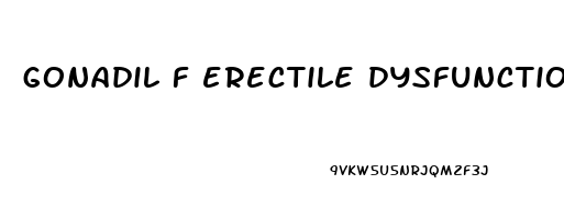 gonadil f erectile dysfunction