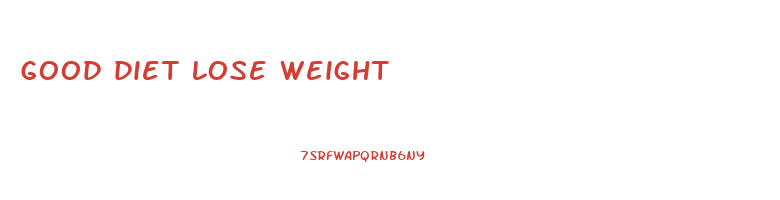 good diet lose weight