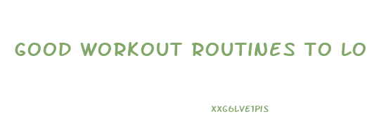good workout routines to lose weight