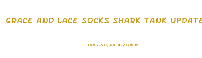 grace and lace socks shark tank update