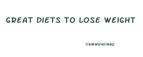 great diets to lose weight