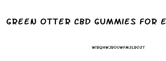 green otter cbd gummies for ed