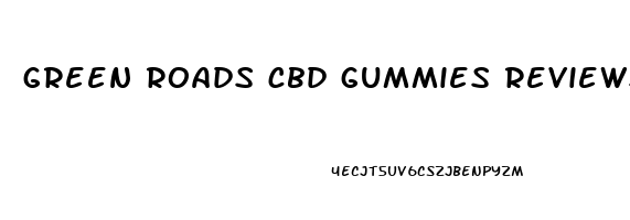 green roads cbd gummies reviews