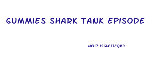 gummies shark tank episode