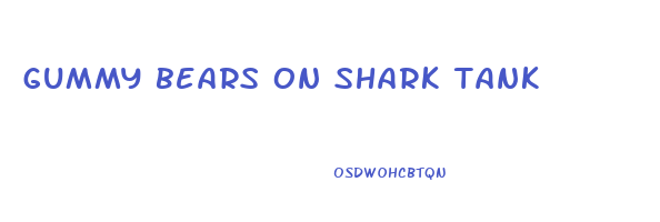 gummy bears on shark tank