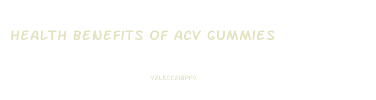 health benefits of acv gummies