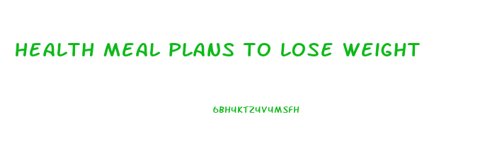 health meal plans to lose weight