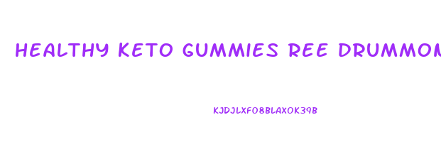 healthy keto gummies ree drummond