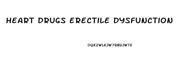 heart drugs erectile dysfunction