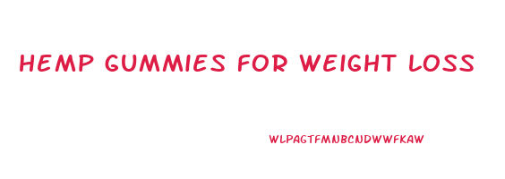 hemp gummies for weight loss