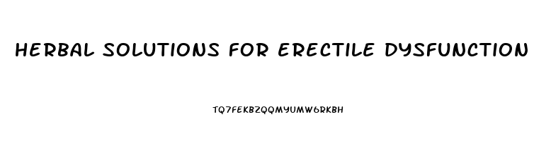 herbal solutions for erectile dysfunction