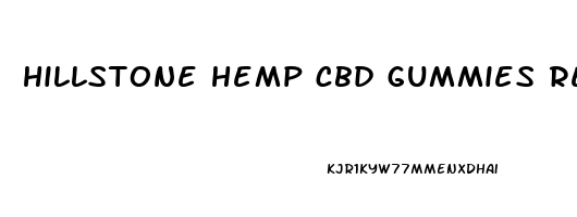 hillstone hemp cbd gummies reviews