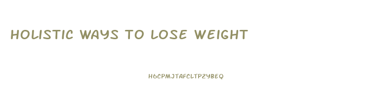 holistic ways to lose weight