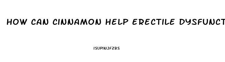 how can cinnamon help erectile dysfunction