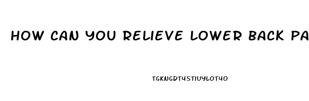 how can you relieve lower back pain