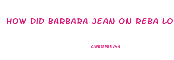 how did barbara jean on reba lose weight