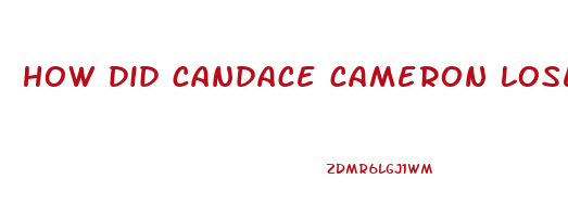 how did candace cameron lose weight