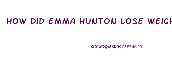 how did emma hunton lose weight
