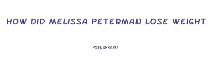 how did melissa peterman lose weight