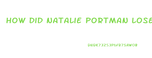 how did natalie portman lose weight
