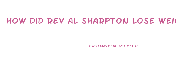 how did rev al sharpton lose weight