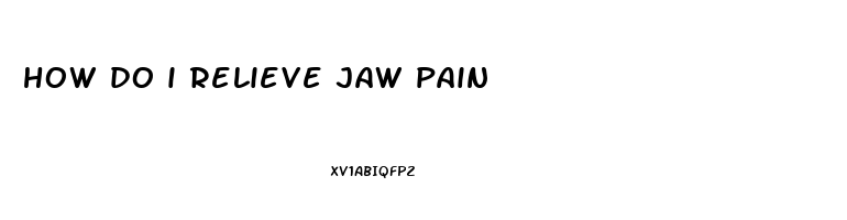 how do i relieve jaw pain