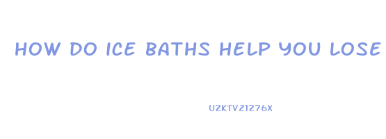 how do ice baths help you lose weight