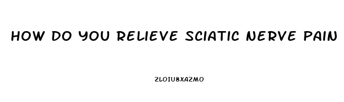 how do you relieve sciatic nerve pain when walking