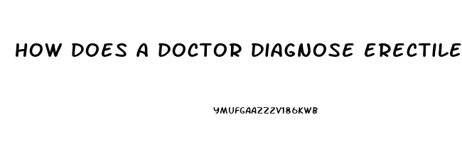 how does a doctor diagnose erectile dysfunction