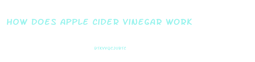 how does apple cider vinegar work