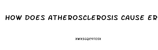 how does atherosclerosis cause erectile dysfunction