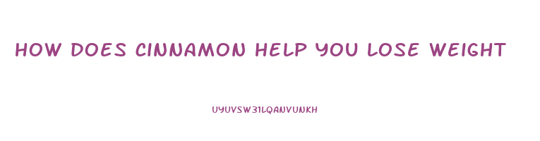 how does cinnamon help you lose weight