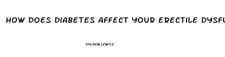 how does diabetes affect your erectile dysfunction