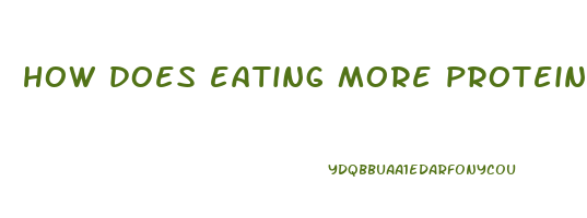 how does eating more protein help you lose weight