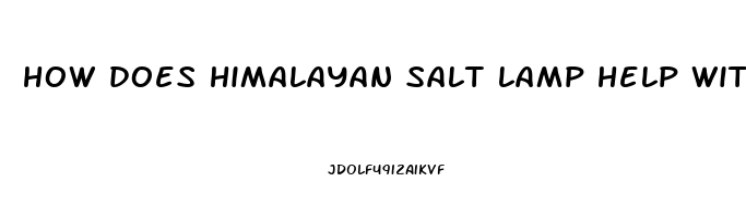 how does himalayan salt lamp help with sleep