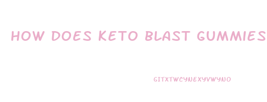 how does keto blast gummies work