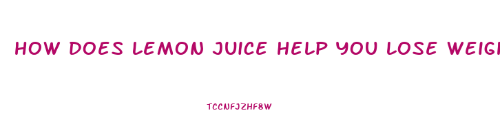 how does lemon juice help you lose weight