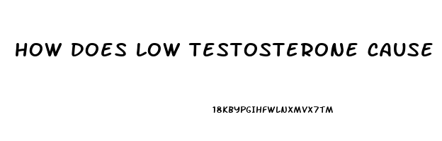 how does low testosterone cause erectile dysfunction