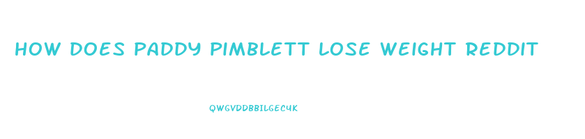 how does paddy pimblett lose weight reddit