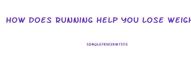 how does running help you lose weight