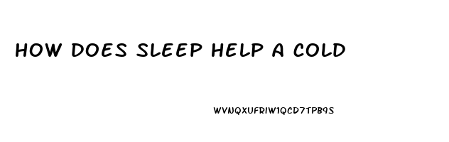 how does sleep help a cold