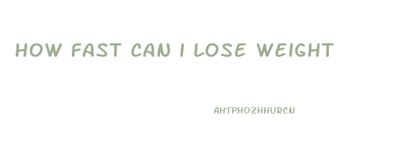 how fast can i lose weight