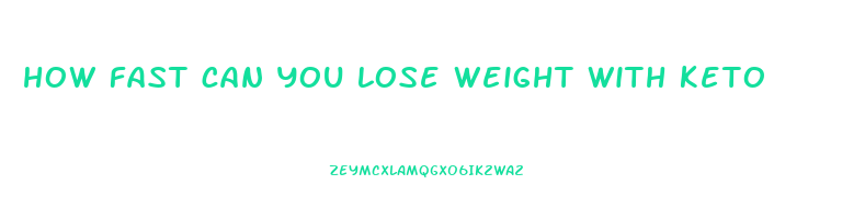 how fast can you lose weight with keto