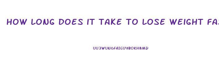 how long does it take to lose weight fasting