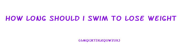 how long should i swim to lose weight