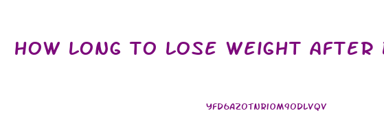 how long to lose weight after baby
